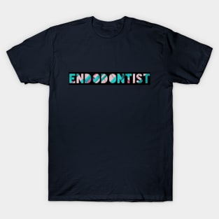 Endodontist for dentists T-Shirt